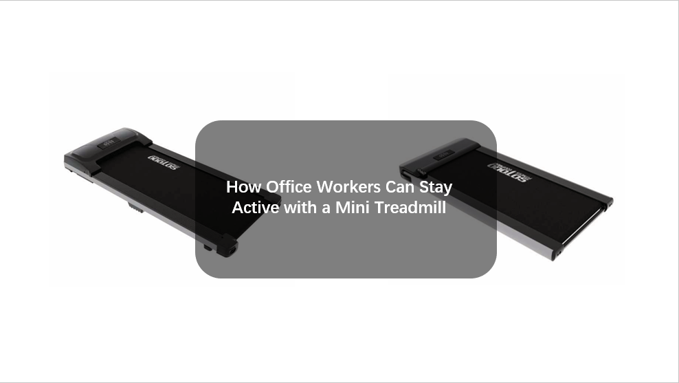 How Office Workers Can Stay Active with a Mini Treadmill