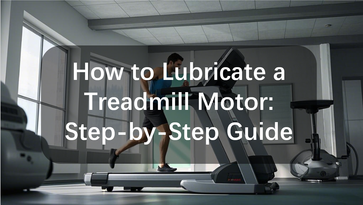 How to Lubricate a Treadmill Motor StepbyStep Guide