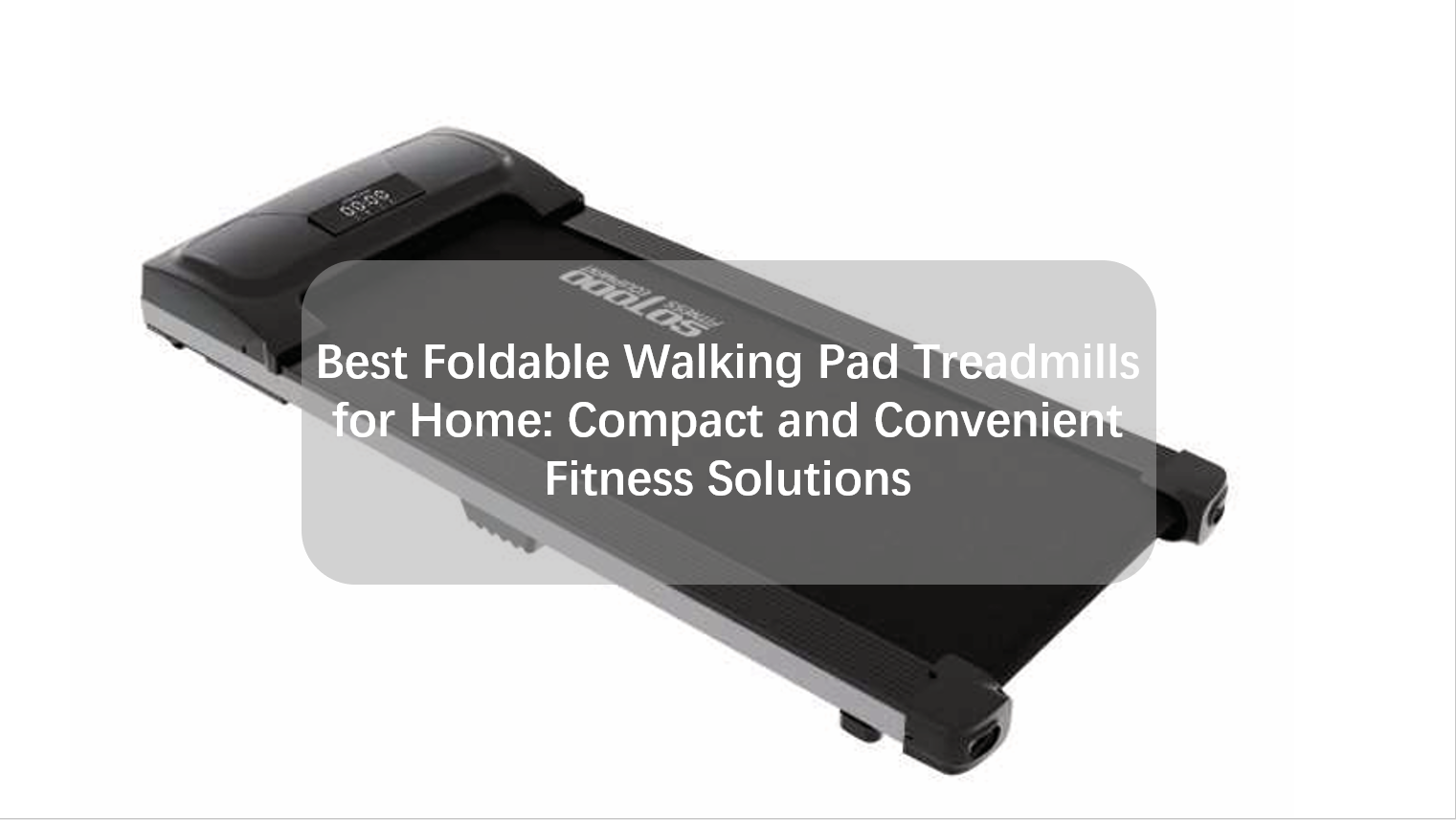 Best Foldable Walking Pad Treadmills for Home Compact and Convenient Fitness Solutions